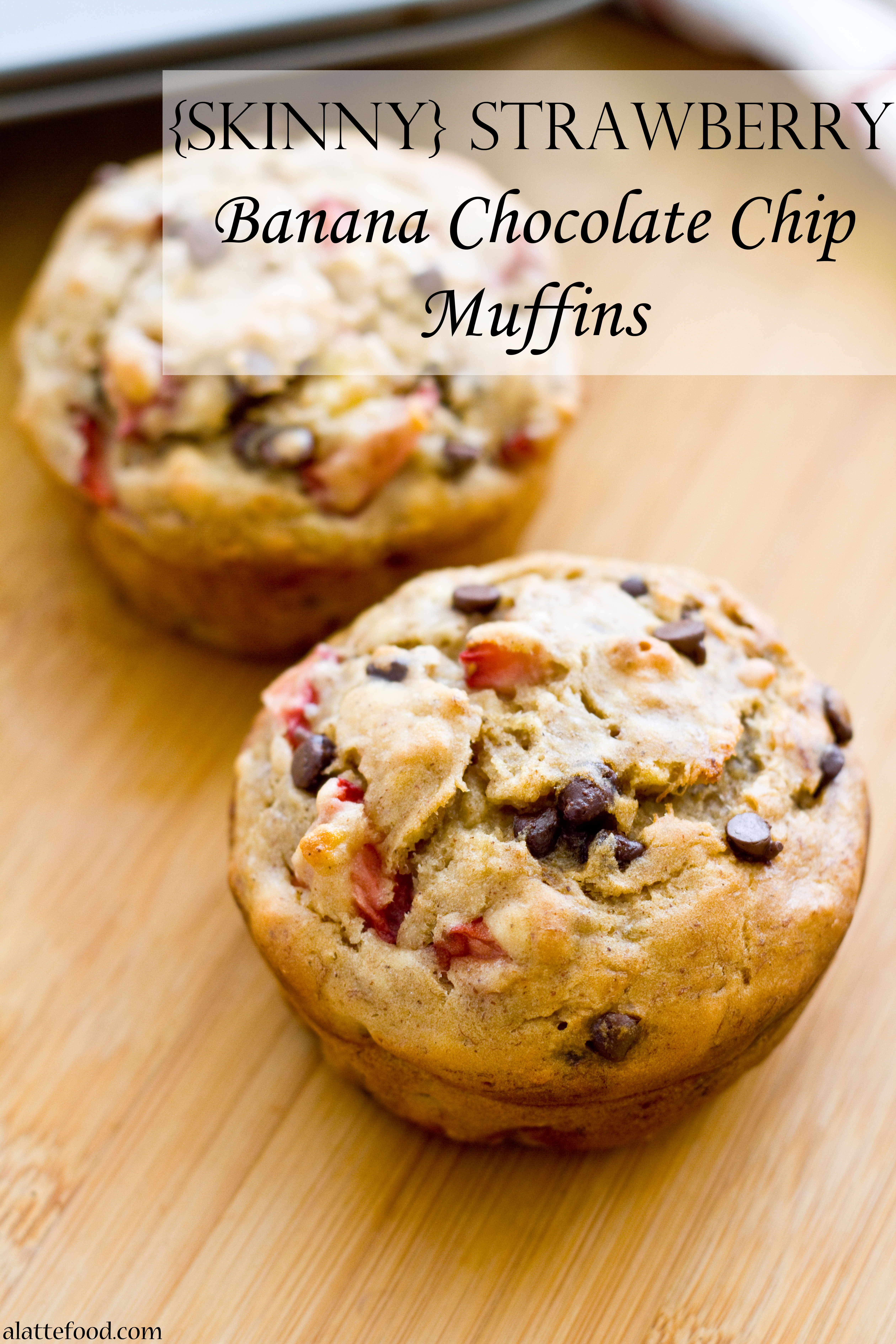 Skinny Strawberry Banana Chocolate Chip Muffins A Latte Food