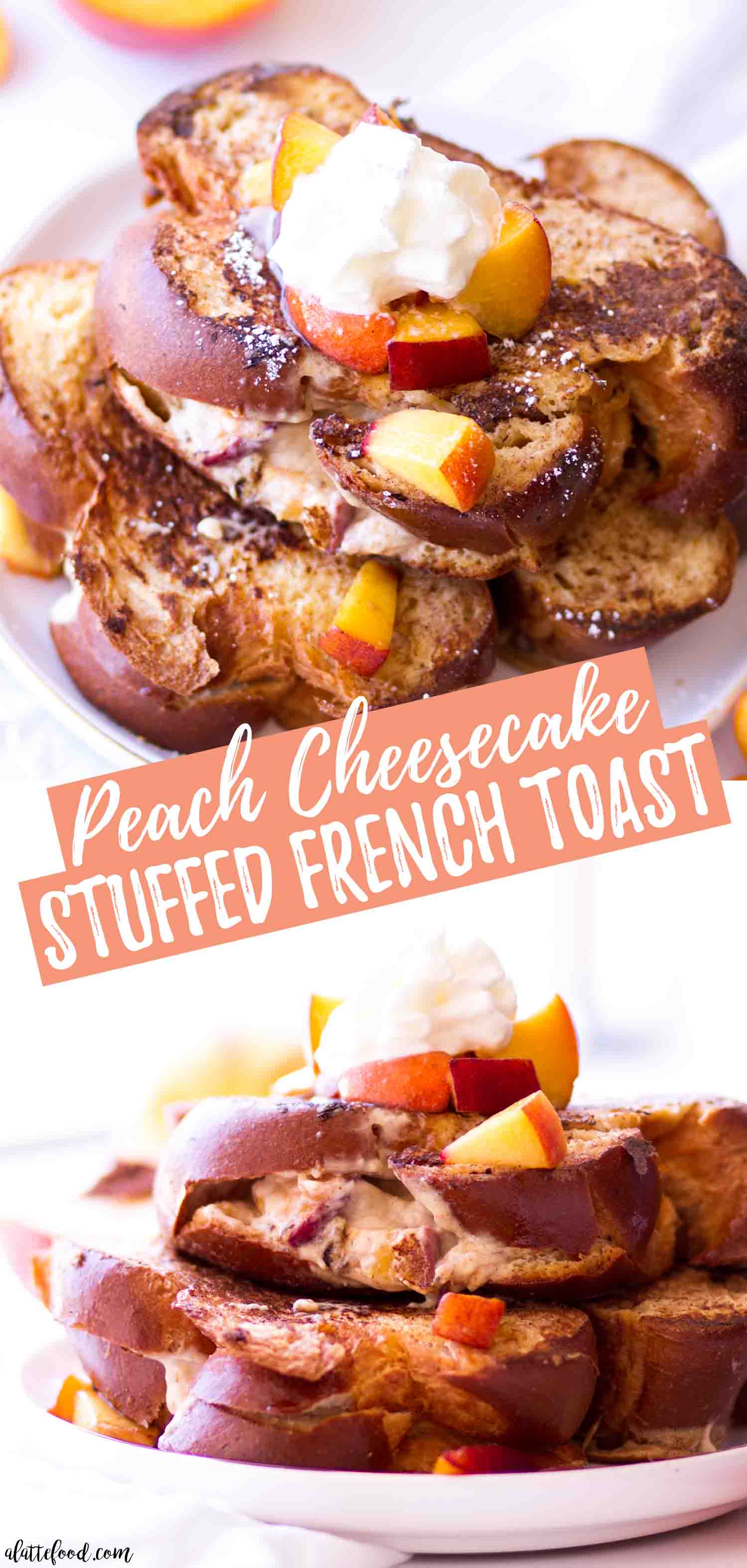 Peach Cheesecake Stuffed French Toast - A Latte Food